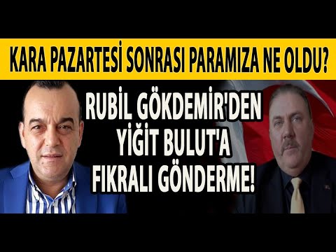 KARA PAZARTESİ SONRASI PARAMIZA NE OLDU? RUBİL GÖKDEMİR'DEN YİĞİT BULUT'A FIKRALI GÖNDERME! EKONOMİ