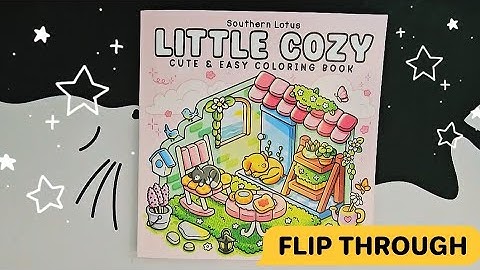 Coloring Book Flip-Through: Little Cozy by Southern Lotus 🖍️✨💕