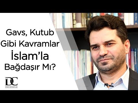 Gavs, kutup ve aktab gibi kavramlar İslam ile bağdaşır mı? | Prof. Dr. Servet Bayındır