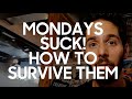 Mondays Suck! How To Survive Them