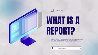 What is a Report in Data Analytics? | Part-03 | Explained for Beginners