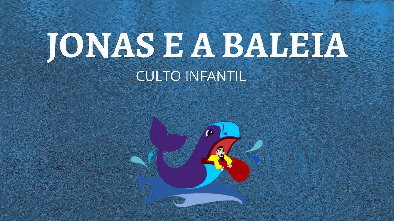 HISTÓRIA JONAS E A BALEIA Culto Infantil YouTube HISTÓRIA JONAS E A BALEIA Culto Infantil YouTube