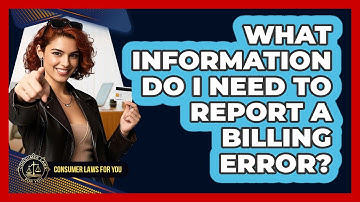 What Information Do I Need To Report A Billing Error?