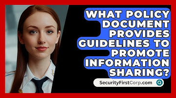 What Policy Document Provides Guidelines To Promote Information Sharing? - SecurityFirstCorp.com