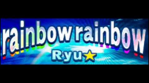 Rainbow Rainbow - Ryu☆