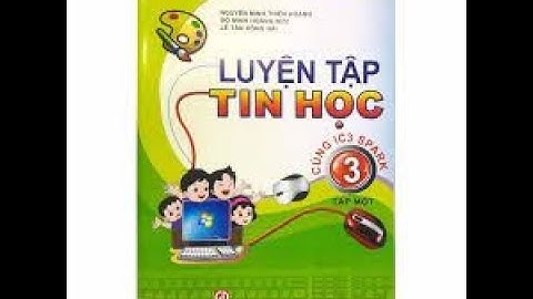 Tin học - Lớp 3 - Tuần 10- Chủ đề 10: IC3 Spark - Máy tính thật đơn giản