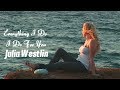 Everything I Do I do It for You  - Julia Westlin (tradução) HD