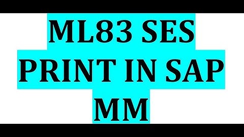 ML83 SES PRINT IN SAP