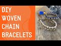 DIY~Woven Chain Bracelets