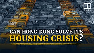 Hong Kong has until 2049 to fix its housing crisis, but is it possible?