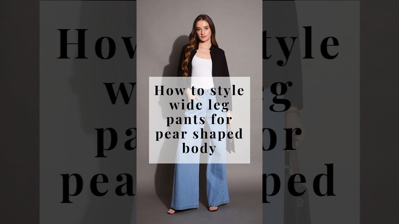 How to Style Wide Leg Pants for Pear Shaped Body 🍐