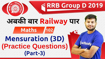12:30 PM - RRB Group D 2019 | Maths by Sahil Sir | Mensuration (3D) (Practice Questions)