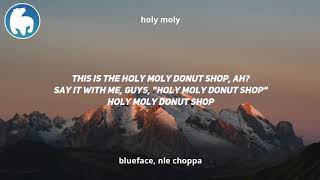 Blueface ft NLE choppa holy moly lyrics