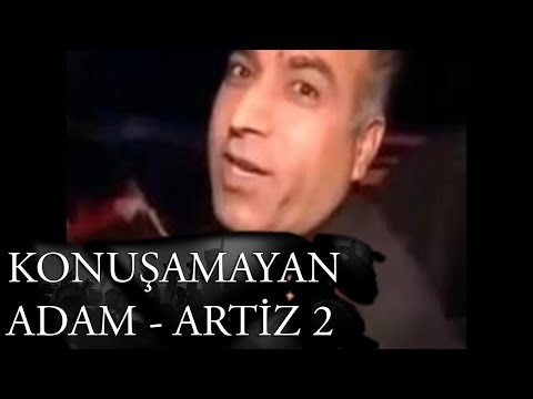 Konuşamayan adam - Artiz 2