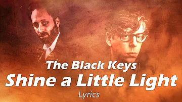 The Black Keys - Shine a Little Light Lyrics