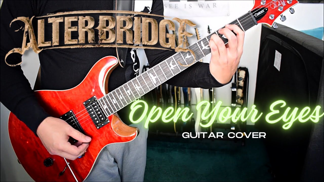 Alter Bridge - Open Your Eyes (Guitar Cover) - YouTube