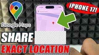 how to pin and share google map location on iphone 17?