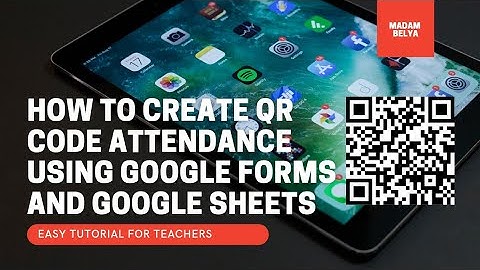 Tutorial: Creating QR Code Attendance using Google Forms and Google Sheets#automated#attendance#QR