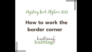 Mystery Knit Afghan - How to work the Border Corner