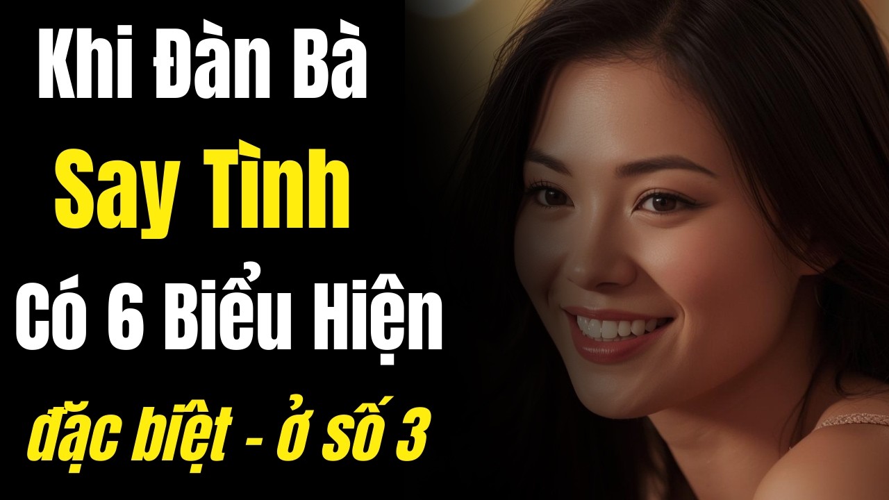 Khi Đàn Bà Yêu Thật Lòng, Cô Ấy Sẽ Không Giấu 6 Biểu Hiện Này -Đặc Biệt Ở Số 3