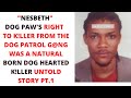 Meet nesbeth dog paws right hand execvtioner from his dog patrol dedly  gng untold story pt1
