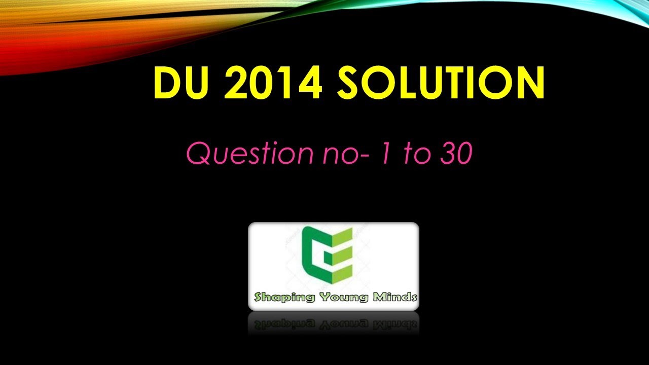 DU MSC CHEMISTRY 2014 solution part 1(Q1-Q30)