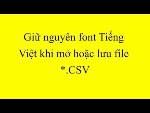 Mở hoặc lưu file CSV giữ nguyen font tiếng Việt #001