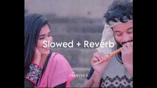 Lay Gunachi Hay / लय गुणाची हाय - [YADNESH Lofi Remake] Slowed   Reverb | Marathi Lofi ❤️✨