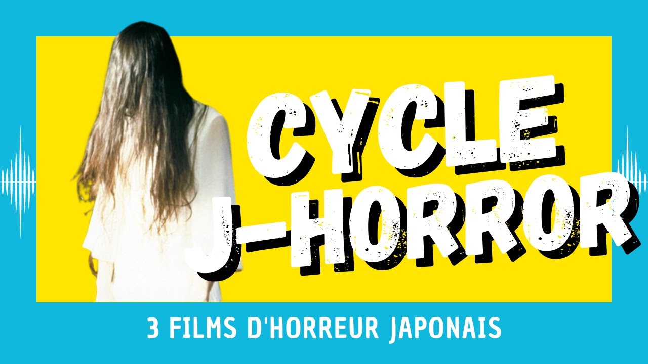 Cycle JHorror 3 films d'horreur japonais (CRITIQUE) YouTube