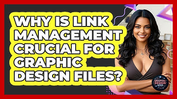 Why Is Link Management Crucial For Graphic Design Files? - Graphic Design Nerd