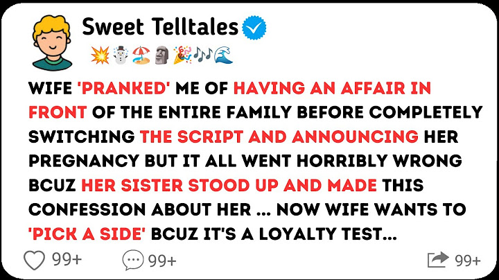 Wife Pranked Me Of Having An Affair In Front Of The Entire Family Before Completely Switching......