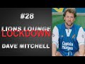 LIONS LOUNGE LOCKDOWN #28 - DAVE MITCHELL “Oi ARE YOU THAT DAVE MITCHELL?!”