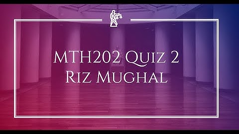MTH202 Quiz 2 Spring 2021 by Riz Mughal