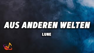 LUNE - AUS ANDEREN WELTEN [Lyrics] Resimi