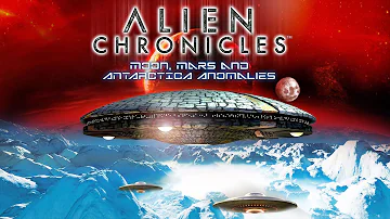 Alien Chronicles: Moon Mars and Antarctic Anomalies | Unexplained UFOs