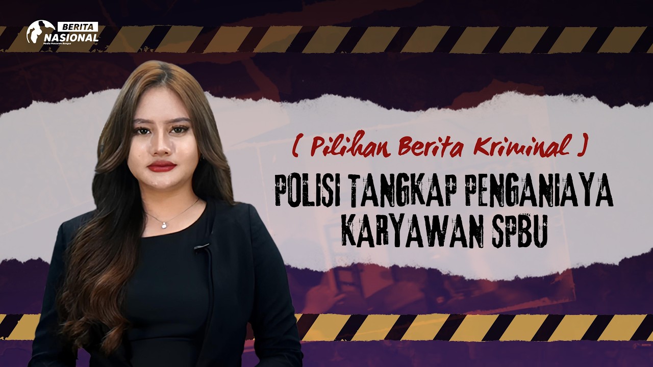 Pilihan Berita Kriminal | POLISI TANGKAP PENGANIAYA KARYAWAN SPBU