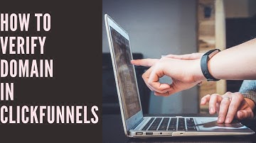 How to Verify Your Domain in Clickfunnels