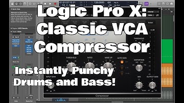 Logic Pro X: Classic VCA Explained - Great For Punchy Drums and Bass!