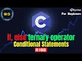 Conditional Statements  if, else, else-if, ternary operator + const keyword in C #9