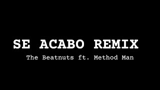 The Beatnuts - Se Acabo Remix (Lyrics) ft. Method Man