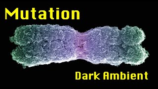 Mutation - Dark Space Ambient @AlexanderJTurner