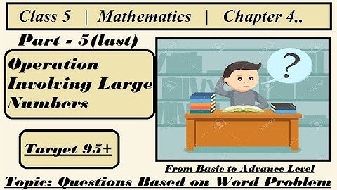 Operation Involving Large Numbers || Questions Based on Large Numbers || Class 5 || Math || Part 5 |
