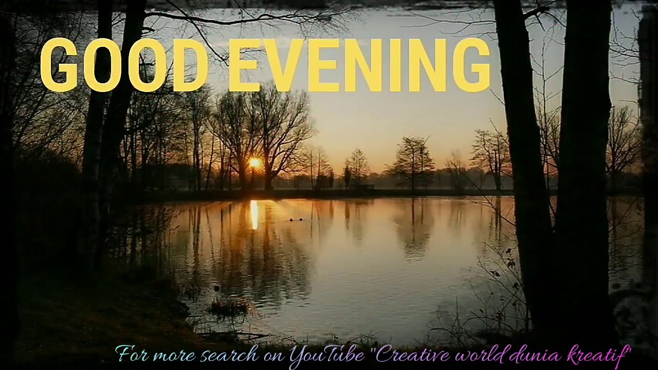 Good Evening Video Image Photos Gif Wallpaper Status Message Videosong Pictures Gif Youtube