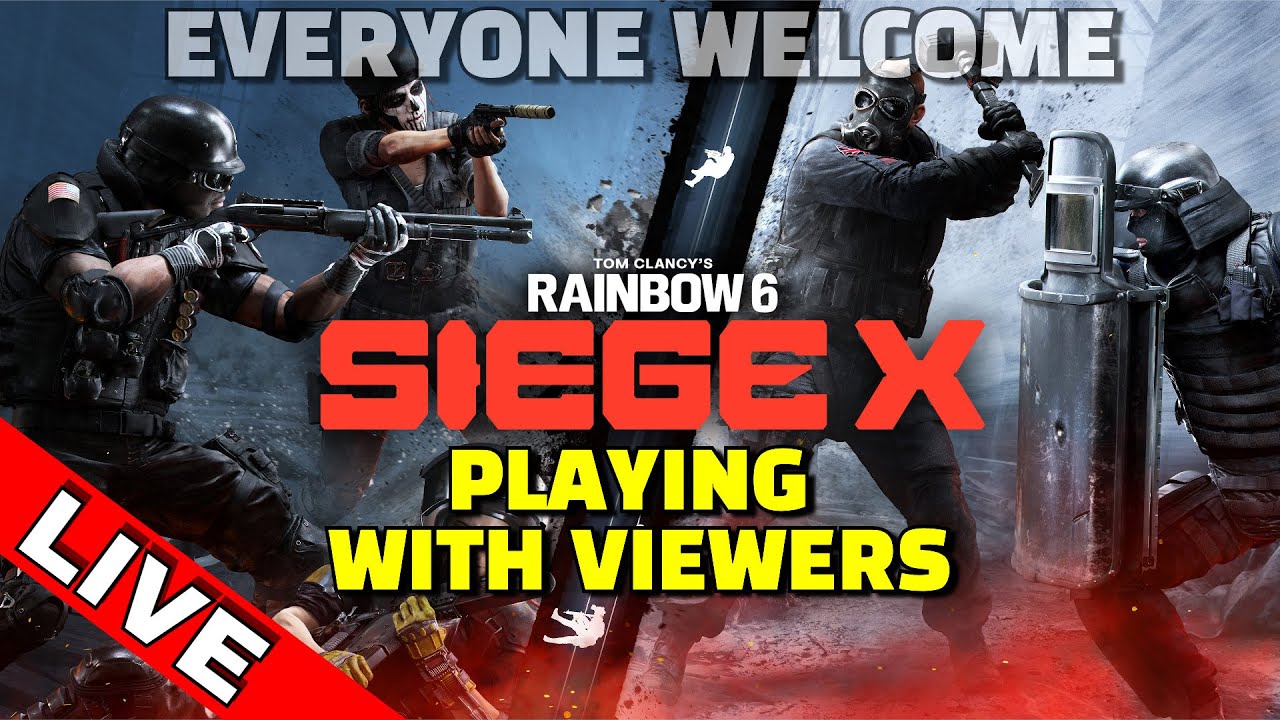 🔴RAINBOW SIX SIEGE X - Playing With Viewers! Everyone welcome - YouTube