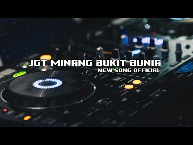 Lagu Jgt Terbaru Minang Bukit Bunia Mix Jambi Kadolo 🎧 class=