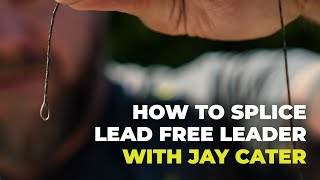 How to Splice Lead Free Leader with Jay Cater
