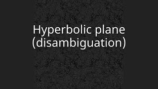 Hyperbolic plane (disambiguation)