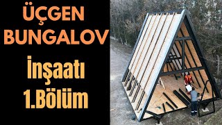 Üçgen Bungalov İnşaatı Tüm Detaylarıyla Üçgen Ev Yapımı Ahşap Ev Montajı 1Bölüm