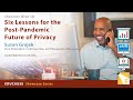 Showcase wrapup six lessons for the postpandemic future of privacy