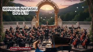 SEPARUH NAFASKU -  DEWA19 - COVER ORCHESTRA